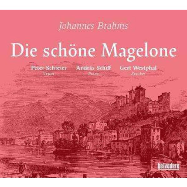 Johannes Brahms (1833-1897): Die Schöne Magelone op.33 - Belvedere  - (CD / Titel: A-G)