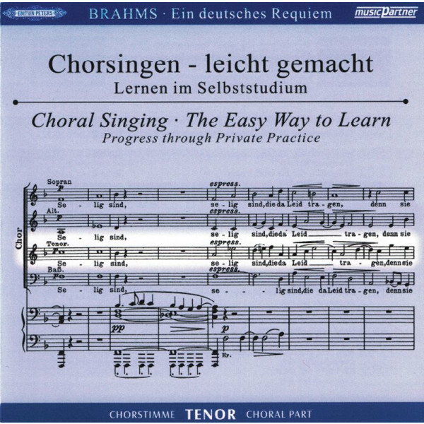 Chorsingen leicht gemacht: Brahms, Ein Deutsches Requiem op.45 (Tenor): Johannes Brahms (1833-1897) - musicPartner  - (CD / Titel: A-G)