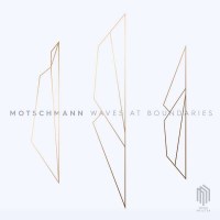 Johannes Motschmann: Waves at Bounderies - Neue Meister...