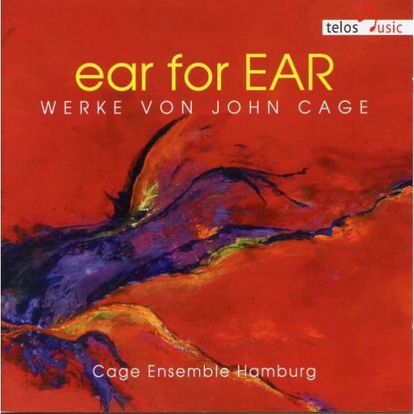 John Cage (1912-1992): Kammermusik "Ear for Ear" - Telos  - (CD / Titel: H-Z)