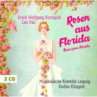 Leo Fall (1873-1925): Rosen aus Florida (Operette in drei...