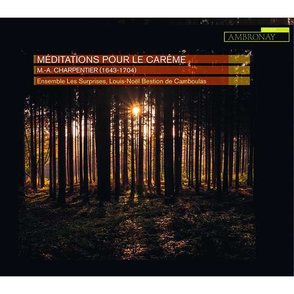 Marc-Antoine Charpentier (1643-1704): Meditations pour le Careme H.380-389 - Ambronay  - (CD / Titel: H-Z)