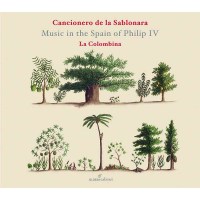 Cancionero de la Sablonara - Music in the Spain of Philip...