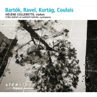 Helene Collerette - Bartok / Ravel / Kurtag / Coulais -...