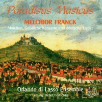 Paradisus Musicus: Melchior Franck (1580-1639) - Thorofon...