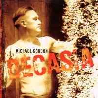 Decasia: Michael Gordon - Cantaloupe  - (CD / Titel: A-G)