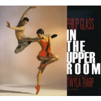 In The Upper Room (Filmmusik zum Ballett): Philip Glass -...