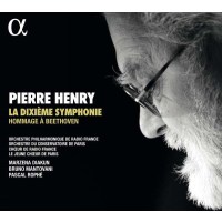 Pierre Henry (1927-2017): La Dixieme Symphonie - Hommage a Beethoven (8-sätzige Version) - Alpha  - (CD / Titel: H-Z)