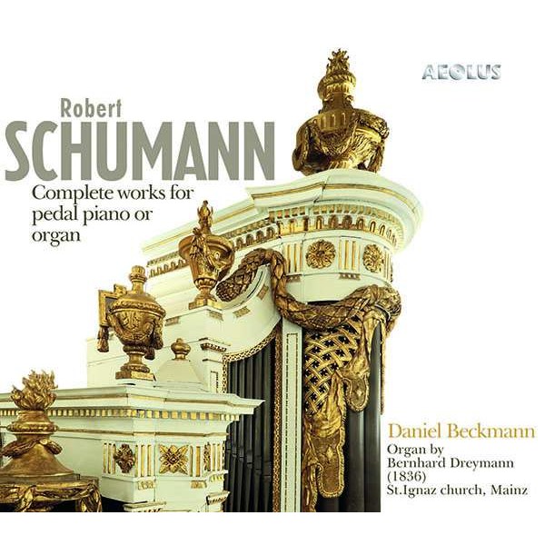 Robert Schumann (1810-1856): Sämtliche Werke für Pedalflügel oder Orgel - Aeolus  - (Classic / SACD)