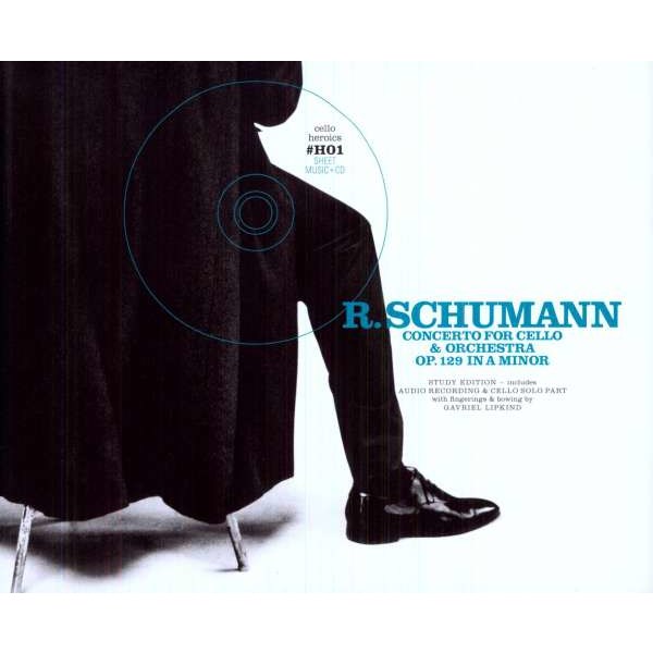 Robert Schumann (1810-1856): Cellokonzert (CD + Noten) - Lipkind  - (CD / Titel: A-G)