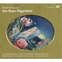 Robert Schumann (1810-1856): Der Rose Pilgerfahrt op.112...