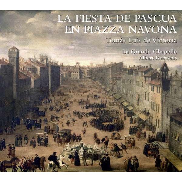 Tomas Louis de Victoria (1548-1611): La Fiesta de Pascua en Piazza Navona - Lauda  - (CD / Titel: H-Z)