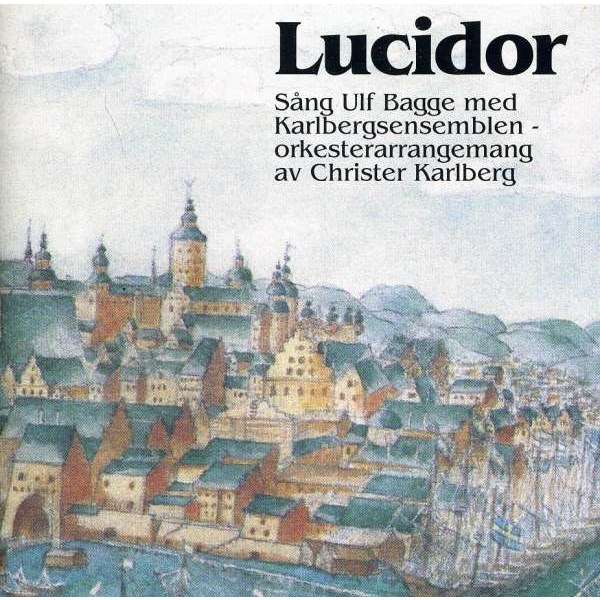 Ulf Bagge - Lucidor - Ulf Bagge - Proprius  - (CD / Titel: H-Z)