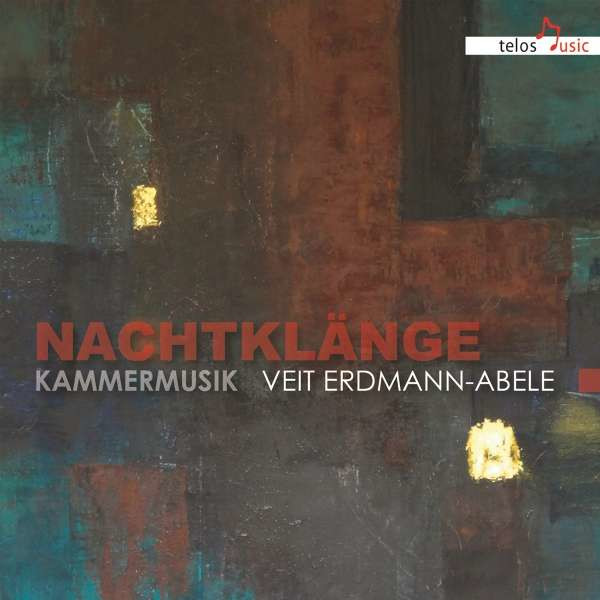 Veit Erdmann-Abele: Kammermusik - "Nachtkläge" - Telos  - (CD / Titel: H-Z)