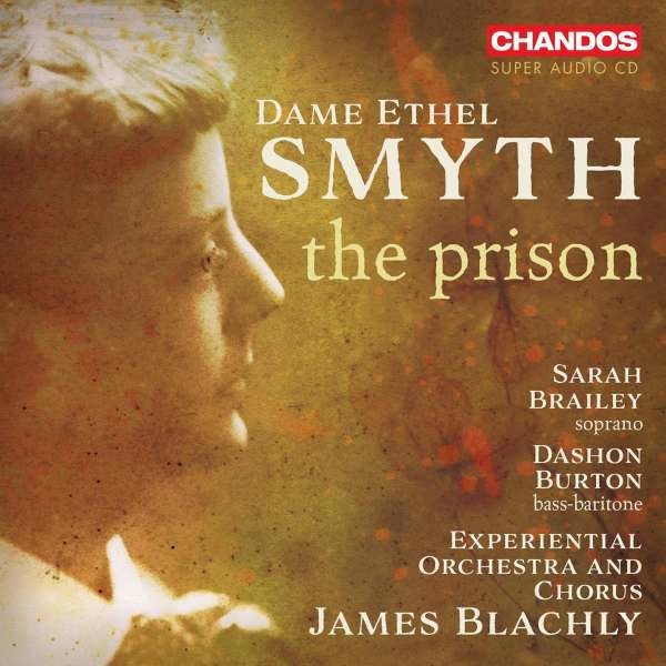 Ethel Smyth (1858-1944): Symphonie "The Prison" für Sopran, Bass-Bariton, Chor & Orchester - Chandos  - (Classic / SACD)