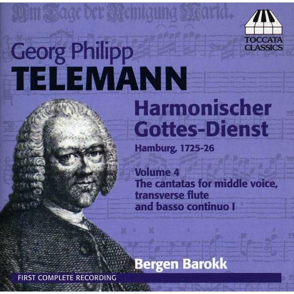 Harmonischer Gottesdienst Vol.4 (Kantaten für mittlere Stimme, Flöte, Bc - Hamburg 1725/26) - Georg Philipp Telemann (1681-1767) - Toccata  - (CD / Titel: H-Z)