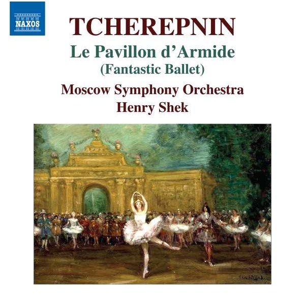 Nicolai Tscherepnin (1873-1945): Le Pavillon dArmide (Ballettmusik) - Naxos  - (CD / Titel: H-Z)