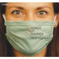 Toshio Hosokawa: Hiyoli Togawa - Songs of Solitude - BIS...