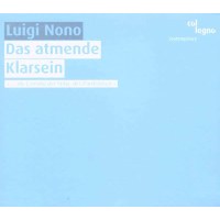 Luigi Nono (1924-1990): Das atmende Klarsein - col legno...