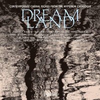 Gabriel Jackson: Dreamland - Contemporary Choral Riches...