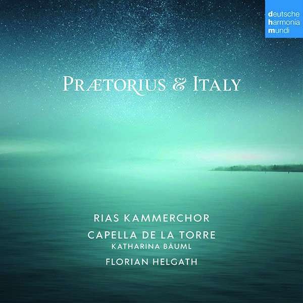 Michael Praetorius (1571-1621): RIAS Kammerchor & Capella de la Torre - Praetorius & Italy - Dhm  - (CD / Titel: H-Z)