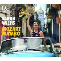 Sarah Willis - Mozart y Mambo - Alpha  - (CD / Titel: H-Z)