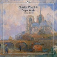 Charles Koechlin (1867-1950): Orgelwerke - CPO  -...