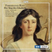 Ferdinand Ries (1784-1838): Der Sieg des Glaubens op.157...