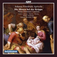 Johann Friedrich Agricola (1720-1774): Weihnachtskantaten...