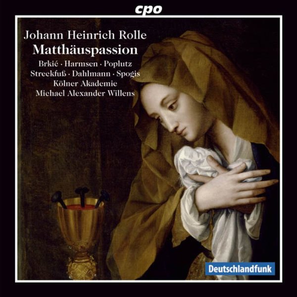 Johann Heinrich Rolle (1716-1785): Matthäus-Passion - CPO  - (CD / Titel: H-Z)