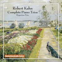 Robert Kahn (1865-1951): Sämtliche Klaviertrios -...