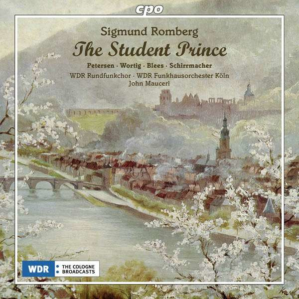 Sigmund Romberg (1887-1951): The Student Prince - CPO  - (CD / Titel: H-Z)