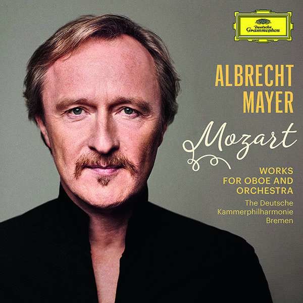 Wolfgang Amadeus Mozart (1756-1791): Albrecht Mayer - Mozart - DGG  - (CD / Titel: A-G)