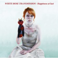 White Rose Transmission: Happiness At Last (Limited...