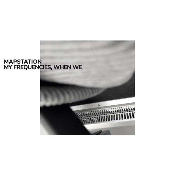 Mapstation: My Frequencies, When We -   - (Vinyl / Pop (Vinyl))