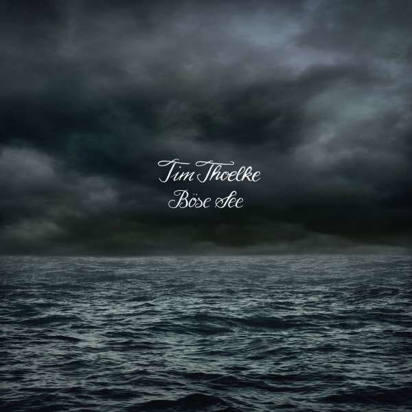 Tim Thoelke: Böse See (180g) - Noise Appeal  - (Vinyl / Pop (Vinyl))