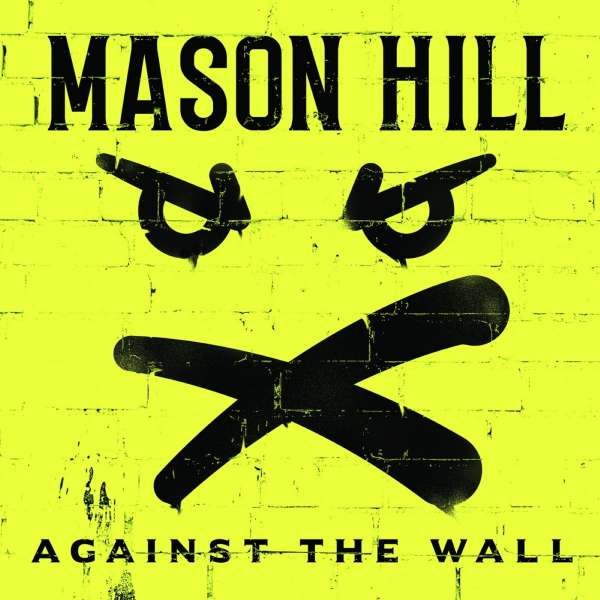 Mason Hill: Against The Wall - Ada  - (CD / Titel: A-G)