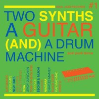 Soul Jazz Records Presents: Two Synths, A Guitar (And) A...