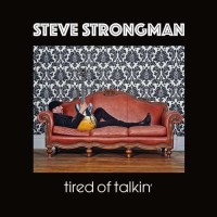 Steve Strongman: Tired Of Talkin -   - (Vinyl / Pop (Vinyl))