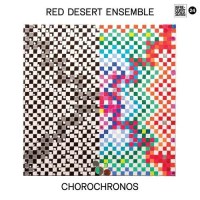 Red Desert Ensemble: Chorochronos -   - (Vinyl / Pop...