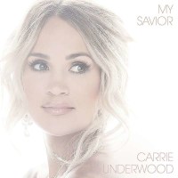 Carrie Underwood: My Savior - Capitol  - (CD / Titel: H-P)