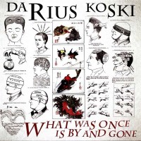 Darius Koski: What Was Once Is By And Gone -   - (Vinyl /...