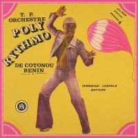 T.P. Orchestre - Poly Rythmo De Cotonou: Vol. 4 –...