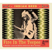 Indian Bred: Fire In The Teepee -   - (CD / Titel: H-P)