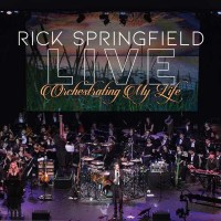 Rick Springfield: Orchestrating My Life (Live) - August...