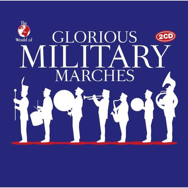 Various Artists: The World Of Glorious Military Marches -   - (CD / Titel: Q-Z)