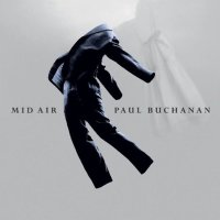 Paul Buchanan: Mid Air -   - (CD / Titel: H-P)