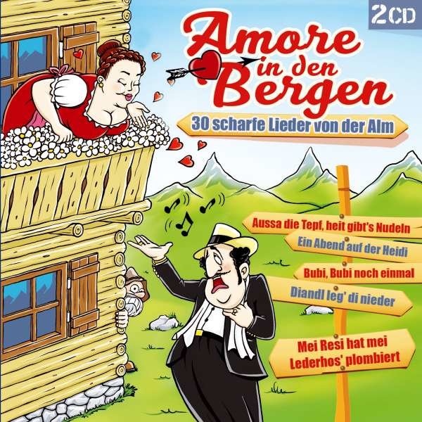 Various Artists: Amore in den Bergen: 30 scharfe Lieder von der Alm -   - (CD / Titel: A-G)