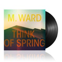 M. Ward: Think Of Spring - Anti  - (Vinyl / Pop (Vinyl))