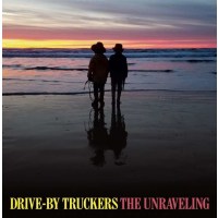 Drive-By Truckers: The Unraveling -   - (CD / Titel: Q-Z)